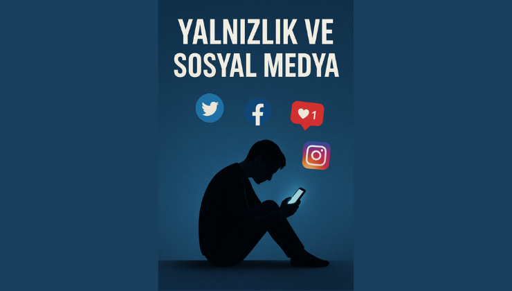 Yalnızlık ve sosyal medya