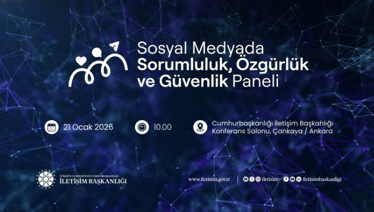 İletişim Başkanlığı, “Sosyal Medyada Sorumluluk, Özgürlük ve Güvenlik Paneli” düzenliyor