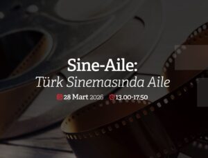 Türk Sineması’nda aile kavramı ele alınıyor