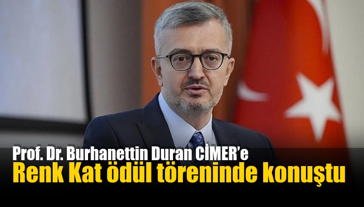 Prof. Dr. Burhanettin Duran CİMER’e Renk Kat ödül töreninde konuştu